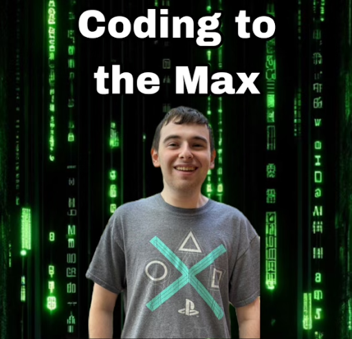 A picture of Max Richman in front of a Matrix-style background with the word Coding To The Max